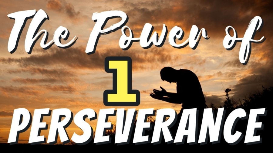 The Power of Perseverance (Part One) Image