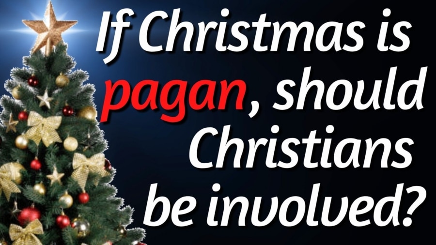 If Christmas is pagan, should Christians be involved?
