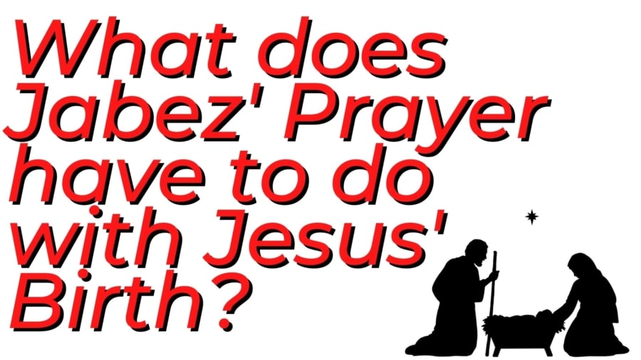 What does Jabez\' Prayer have to do with Jesus\' birth?
