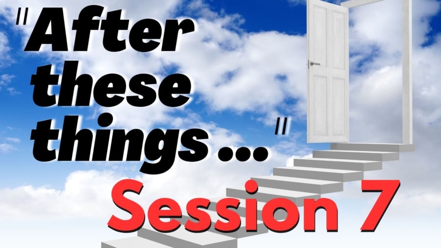 After These Things - Session 7