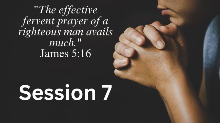 Pray with Power -- Session 7