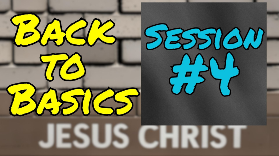 Back to Basics - Session 4