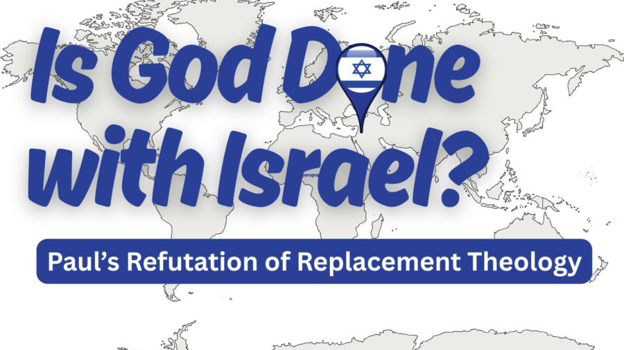Is God Done with Israel?