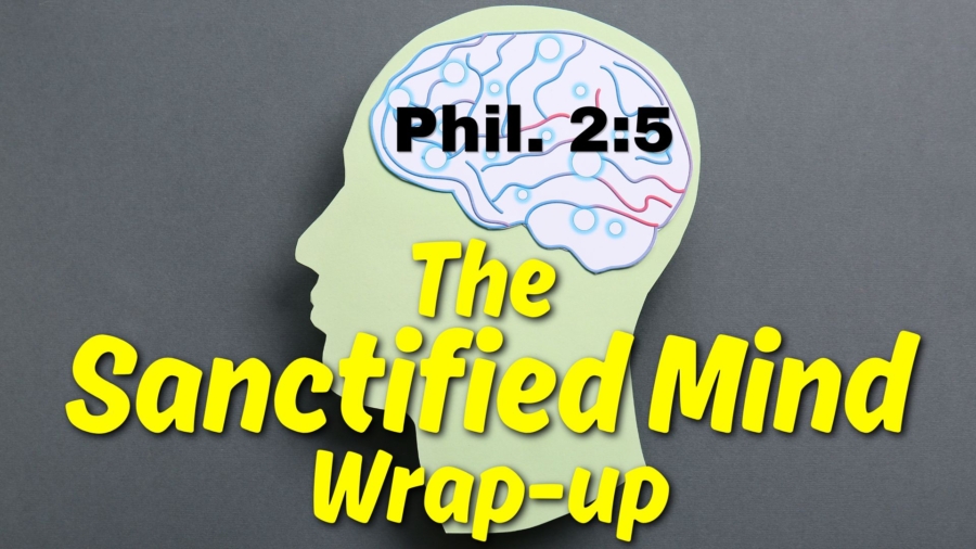 The Sanctified Mind - Wrap-up